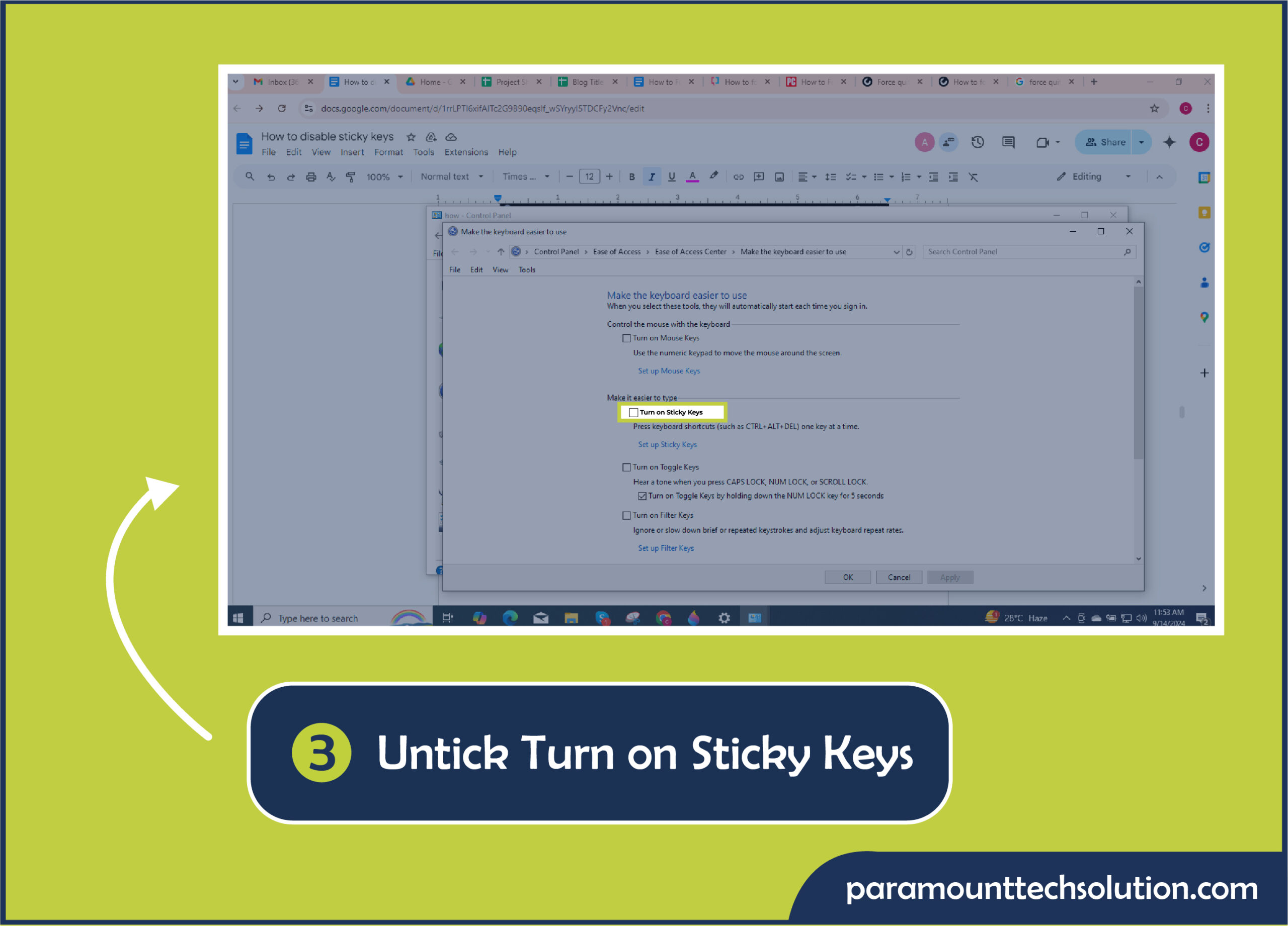 Untick the box next to Turn on Sticky keys.