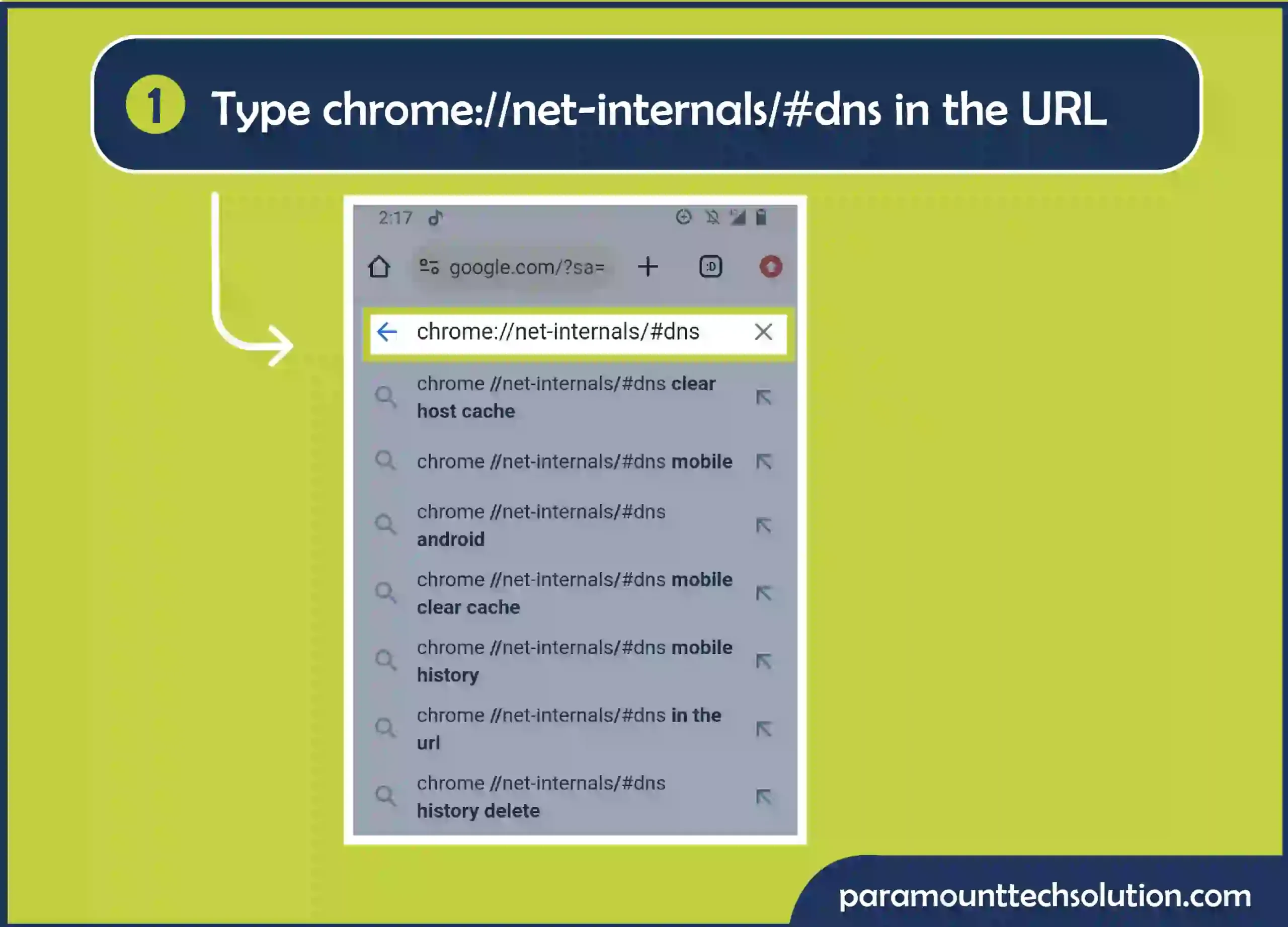 Step 1: To delete history on Android, type chrome://net-internals/#dns in the URL.