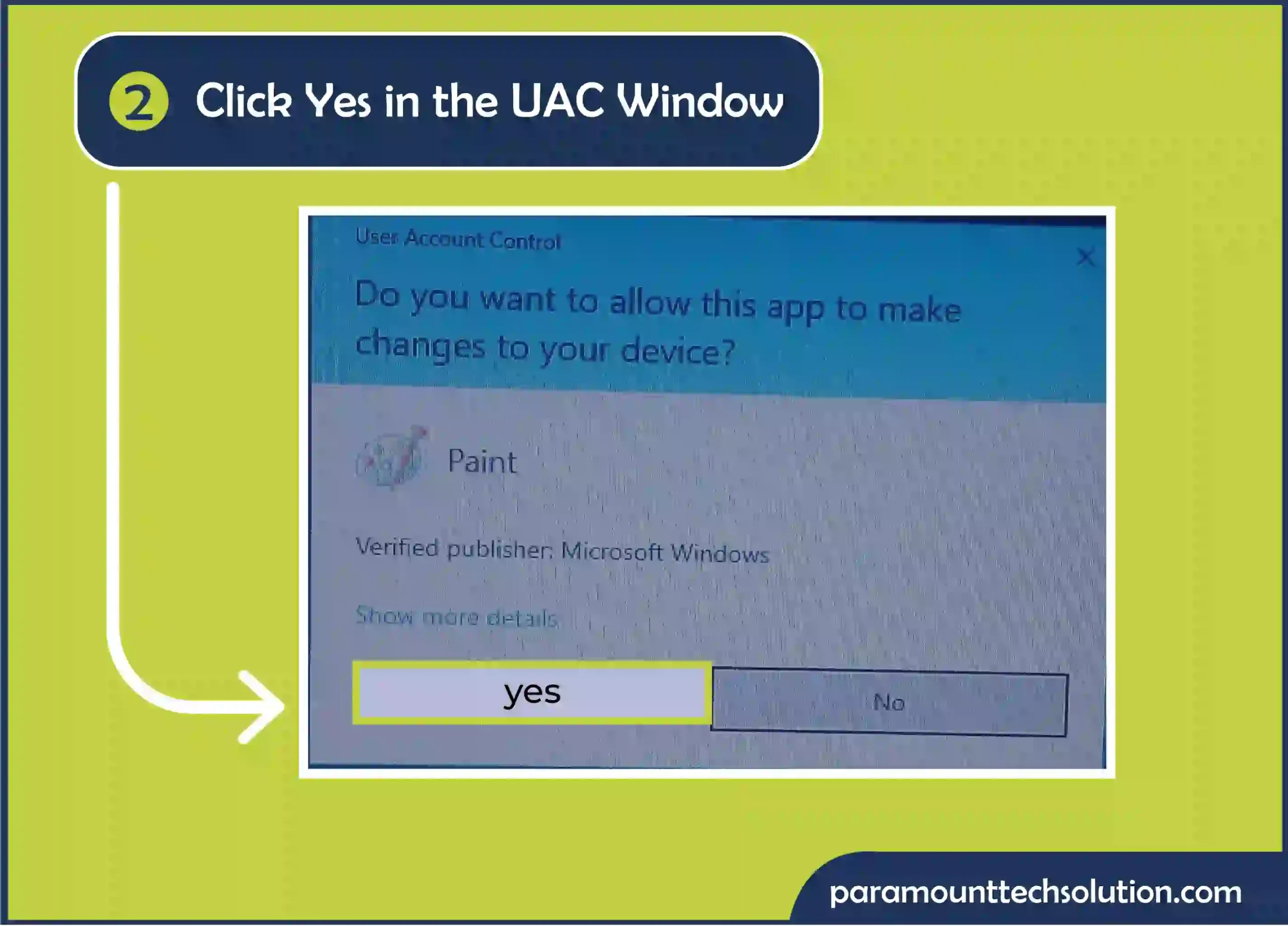 Step 2:In the UAC window, click Yes. Here’s how fix errors on PC